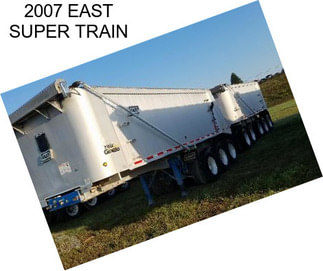 2007 EAST SUPER TRAIN