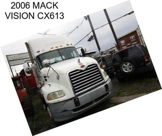 2006 MACK VISION CX613