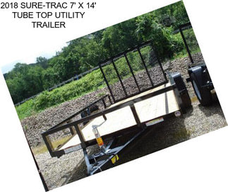 2018 SURE-TRAC 7\' X 14\' TUBE TOP UTILITY TRAILER