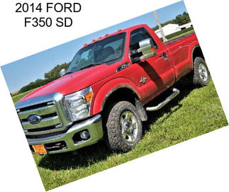 2014 FORD F350 SD