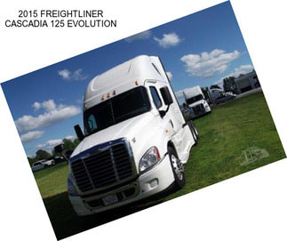 2015 FREIGHTLINER CASCADIA 125 EVOLUTION