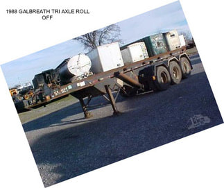 1988 GALBREATH TRI AXLE ROLL OFF