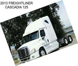 2013 FREIGHTLINER CASCADIA 125