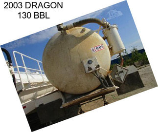 2003 DRAGON 130 BBL