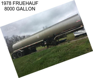 1978 FRUEHAUF 8000 GALLON