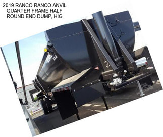 2019 RANCO RANCO ANVIL QUARTER FRAME HALF ROUND END DUMP, HIG