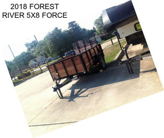 2018 FOREST RIVER 5X8 FORCE