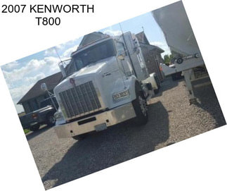 2007 KENWORTH T800