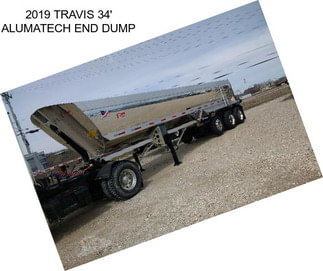 2019 TRAVIS 34\' ALUMATECH END DUMP