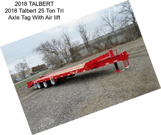 2018 TALBERT 2018 Talbert 25 Ton Tri Axle Tag With Air lift