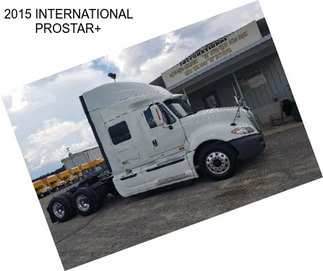 2015 INTERNATIONAL PROSTAR+