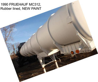 1990 FRUEHAUF MC312, Rubber lined, NEW PAINT