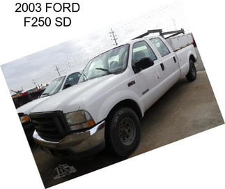 2003 FORD F250 SD