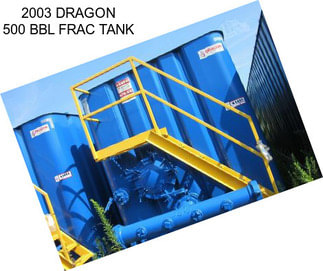 2003 DRAGON 500 BBL FRAC TANK