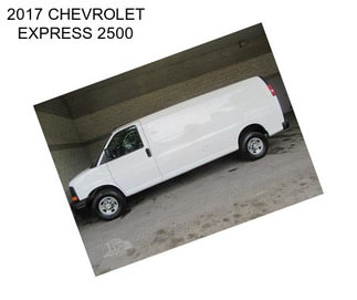 2017 CHEVROLET EXPRESS 2500