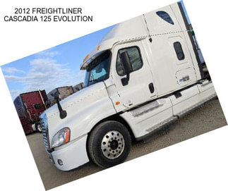 2012 FREIGHTLINER CASCADIA 125 EVOLUTION