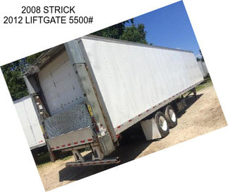 2008 STRICK 2012 LIFTGATE 5500#