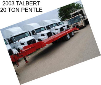 2003 TALBERT 20 TON PENTLE