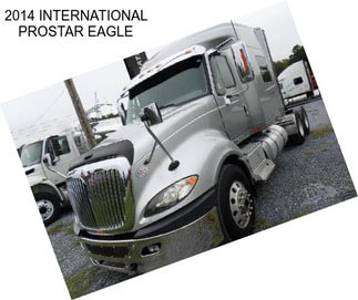 2014 INTERNATIONAL PROSTAR EAGLE