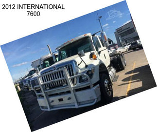 2012 INTERNATIONAL 7600