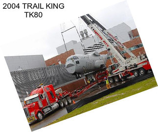 2004 TRAIL KING TK80