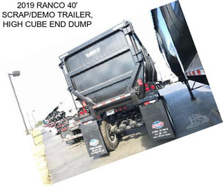2019 RANCO 40\' SCRAP/DEMO TRAILER, HIGH CUBE END DUMP