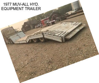 1977 MUV-ALL HYD. EQUIPMENT TRAILER