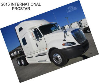 2015 INTERNATIONAL PROSTAR