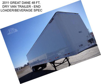 2011 GREAT DANE 48 FT. DRY VAN TRAILER - END LOADER/BEVERAGE SPEC