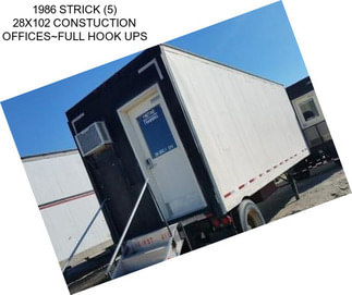 1986 STRICK (5) 28X102 CONSTUCTION OFFICES~FULL HOOK UPS