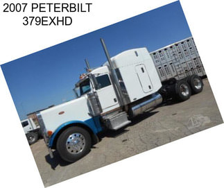 2007 PETERBILT 379EXHD