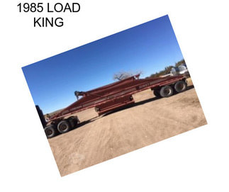 1985 LOAD KING