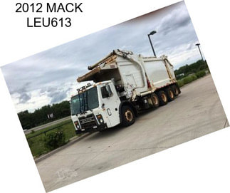 2012 MACK LEU613