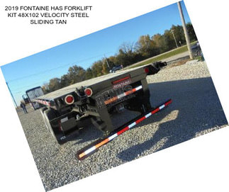 2019 FONTAINE HAS FORKLIFT KIT 48X102 VELOCITY STEEL SLIDING TAN