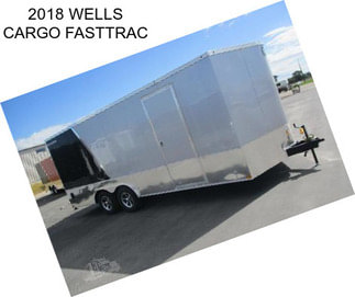 2018 WELLS CARGO FASTTRAC