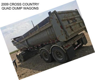 2009 CROSS COUNTRY QUAD DUMP WAGONS