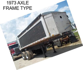 1973 AXLE FRAME TYPE