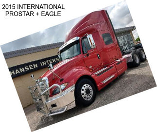 2015 INTERNATIONAL PROSTAR + EAGLE