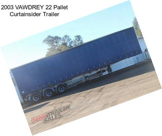 2003 VAWDREY 22 Pallet Curtainsider Trailer