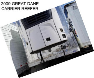 2009 GREAT DANE CARRIER REEFER