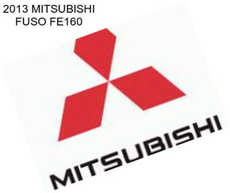 2013 MITSUBISHI FUSO FE160