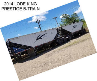 2014 LODE KING PRESTIGE B-TRAIN