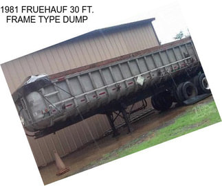 1981 FRUEHAUF 30 FT. FRAME TYPE DUMP