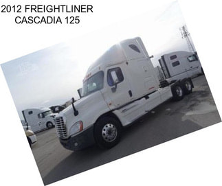 2012 FREIGHTLINER CASCADIA 125