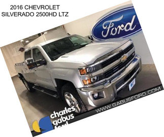 2016 CHEVROLET SILVERADO 2500HD LTZ