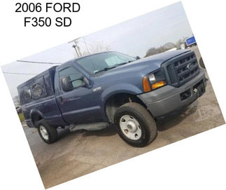 2006 FORD F350 SD