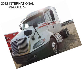 2012 INTERNATIONAL PROSTAR+