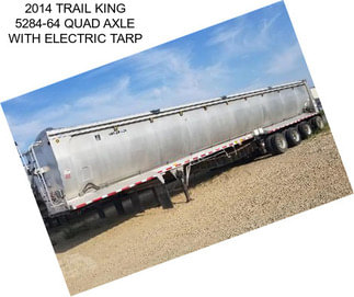 2014 TRAIL KING 5284-64 QUAD AXLE WITH ELECTRIC TARP