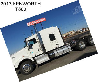 2013 KENWORTH T800