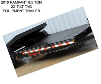 2019 RAMPANT 8.5 TON 22\' TILT TAG EQUIPMENT TRAILER